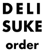DELISUKE order